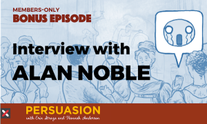 Persuasion 205 BONUS Interview with Alan Noble | JordanOdonnellAuthor